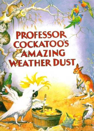 Professor Cockatoo's Amazing Weather Dust (Hardcover)