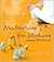 Meditations for Mothers by Denise Roy
