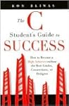 The C Student's Guide to Success: How to Become a High Achiever