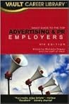 Vault Guide to the Top Advertising & PR Employers, Fourth Edition (Vault Guide to the Top Advertising & PR Employers)