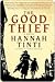 The Good Thief by Hannah Tinti The Good Thief by Hannah Tinti