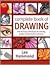 Complete Book of Drawing Fast and Easy Techniques for Drawing People, Animals, Flowers and Nature