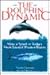 The Dolphin Dynamic: How to Make a Splash in Today's Shark-Infested Business Waters