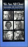 We Are All Close: Conversations with Israeli Writers
