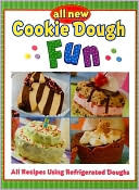 All New Cookie Dough Fun: All Recipes Using Refrigerated Doughs (Hardcover)