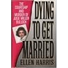 Dying to Get Married: The Courtship and Murder of Julia Miller Bulloch
