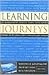 Learning Journeys: Top Management Experts Share Hard-Earned Lessons on Becoming Great Mentors and Leaders