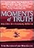 Moments of Truth