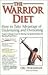The Warrior Diet by Ori Hofmekler The Warrior Diet by Ori Hofmekler