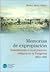 Memorias de Expropiacion: Sometimiento E Incorporacion Indigena En La Patagonia, 1872-1943 (Coleccion Convergencia) (Spanish Edition)