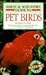 Simon & Schuster's Guide to Pet Birds by Matthew M. Vriends