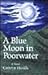 A Blue Moon in Poorwater (T...