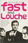 Fast and Louche