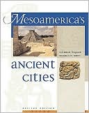Mesoamerica's Ancient Cities (Hardcover)