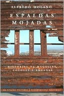 Espaldas mojadas -Historias de maquilas, coyotes y aduanas (Spanish Edition)