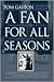 Fan For All Seasons : Following the 75 Year History of Torontos Maple Leafs