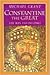 Constantine the Great: The Man and His Times