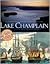 Lake Champlain: An Illustrated History