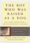 The Boy Who Was Raised as a Dog: And Other Stories from a Child Psychiatrist's Notebook