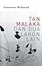 Tan Malaka dan Dua Lakon Lain by Goenawan Mohamad Tan Malaka dan Dua Lakon Lain by Goenawan Mohamad