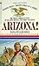 Arizona! by Dana Fuller Ross