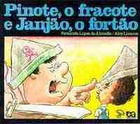 Pinote, o Fracote e Janjão, o Fortão