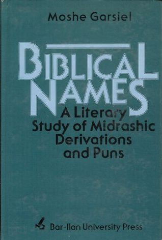 Biblical Names: A Literary Study of Midrashic Derivations and Puns (Hardcover)