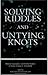 Solving Riddles and Untying...