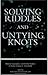 Solving Riddles and Untying Knots by Adele Berlin