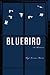 Bluebird: A Memoir