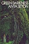 Green Darkness by Anya Seton