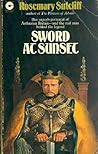 Sword at Sunset by Rosemary Sutcliff