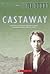 Castaway : the diary of Samuel Abraham Clark, Disappointment Island, 1907