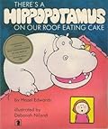There's a Hippopotamus on our Roof Eating Cake