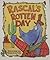 Rascal's Rotten Day