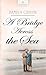 A Bridge Across the Sea (Titanic Series #2) (Heartsong Presents #720)
