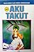 Aku Takut
