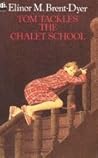 Tom Tackles the Chalet School by Elinor M. Brent-Dyer