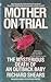 Mother on Trial: The Myster...