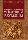 Wojny domowe w Imperium Rzymskim Wojny domowe w Imperium Rzymskim