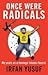Once Were Radicals: My Year...