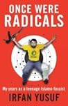 Once Were Radicals by Irfan Yusuf