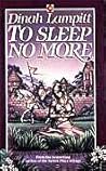 To Sleep No More by Dinah Lampitt