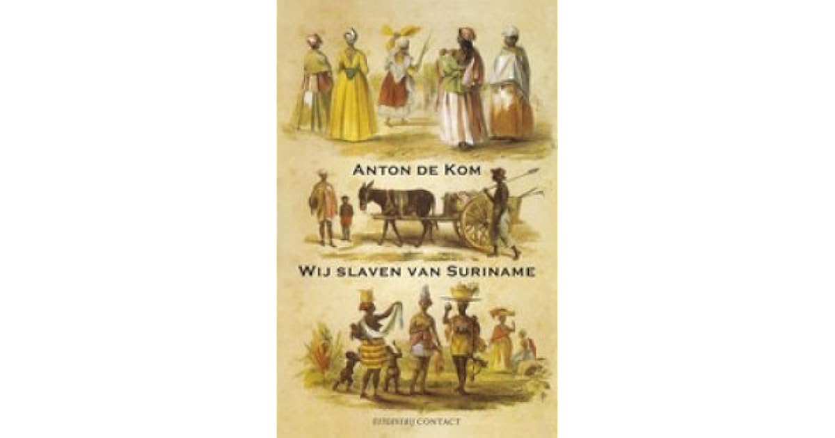 Wij slaven van Suriname by Anton de Kom