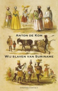 Wij slaven van Suriname (Paperback)