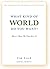 What kind of world do you want? by Jim Lord