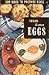 300 Ways To Serve Eggs: Fro...