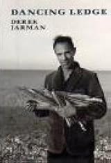 Dancing Ledge by Derek Jarman | Goodreads