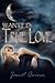 Wanted True Love
