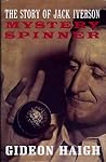 Mystery Spinner The Story of Jack Iverson by Gideon Haigh Mystery Spinner The Story of Jack Iverson by Gideon Haigh